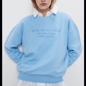 Zara Crewneck Sweatshirt “To Be or Not To Be”